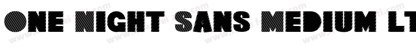 One Night Sans Medium ltalic字体转换